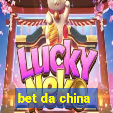 bet da china